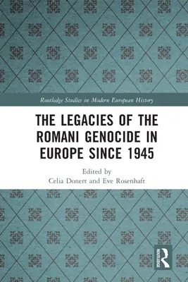 Das Vermächtnis des Völkermords an den Roma in Europa seit 1945 - The Legacies of the Romani Genocide in Europe Since 1945