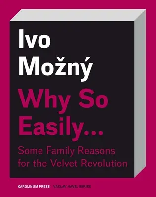 Warum so leicht ... Einige familiäre Gründe für die Samtene Revolution: Ein soziologischer Essay - Why So Easily . . . Some Family Reasons for the Velvet Revolution: A Sociological Essay