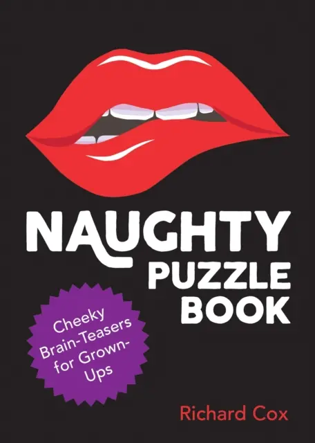 Freches Rätselbuch - freche Denkaufgaben für Erwachsene - Naughty Puzzle Book - Cheeky Brain-Teasers for Grown-Ups