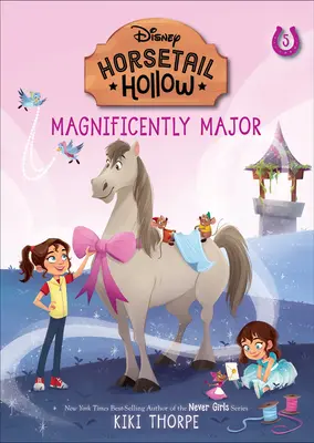 Horsetail Hollow: #Nr. 5: Prächtiger Major (Disney: Horsetail Hollow, Buch 5) - Horsetail Hollow: #5: Magnificently Major (Disney: Horsetail Hollow, Book 5)