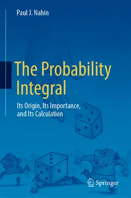 Das Wahrscheinlichkeitsintegral: Sein Ursprung, seine Bedeutung und seine Berechnung - The Probability Integral: Its Origin, Its Importance, and Its Calculation