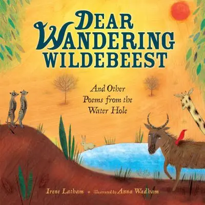 Liebes wanderndes Gnu: Und andere Gedichte aus dem Wasserloch - Dear Wandering Wildebeest: And Other Poems from the Water Hole