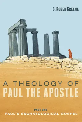 Eine Theologie des Apostels Paulus, Erster Teil: Das eschatologische Evangelium des Paulus - A Theology of Paul the Apostle, Part One: Paul's Eschatological Gospel