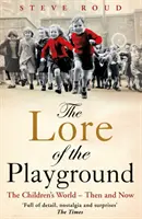 Lore of the Playground - Die Welt der Kinder - damals und heute - Lore of the Playground - The Children's World - Then and Now