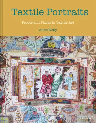 Textile Porträts: Menschen und Orte in der Textilkunst - Textile Portraits: People and Places in Textile Art