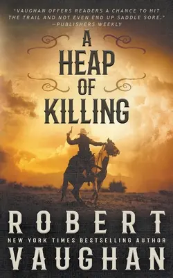 Ein Haufen Morde: Ein klassisches Western-Abenteuer - A Heap of Killing: A Classic Western Adventure