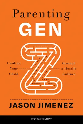 Parenting Gen Z: Wie Sie Ihr Kind durch eine feindselige Kultur führen - Parenting Gen Z: Guiding Your Child Through a Hostile Culture