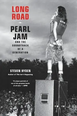 Langer Weg: Pearl Jam und der Soundtrack einer Generation - Long Road: Pearl Jam and the Soundtrack of a Generation