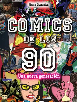 Cmics de Los 90: Una Nueva Generacin