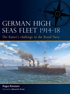 Deutsche Hochseeflotte 1914-18: Die Herausforderung des Kaisers an die Royal Navy - German High Seas Fleet 1914-18: The Kaiser's Challenge to the Royal Navy