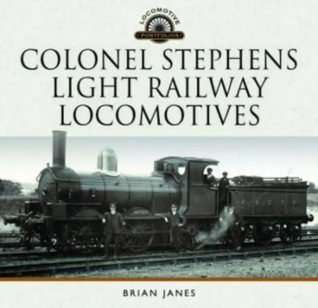 Colonel Stephens Feldbahnlokomotiven - Colonel Stephens Light Railway Locomotives