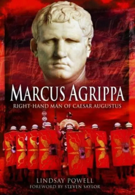 Marcus Agrippa: Die rechte Hand von Cäsar Augustus - Marcus Agrippa: Right-Hand Man of Caesar Augustus