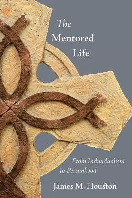 Das betreute Leben: Vom Individualismus zum Personsein - The Mentored Life: From Individualism to Personhood