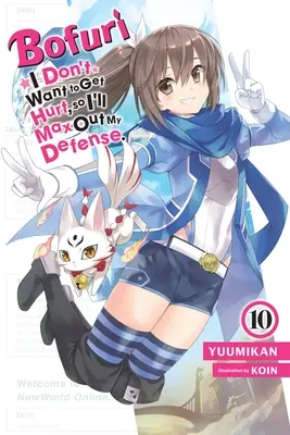 Bofuri: Ich will nicht verletzt werden, also maximiere ich meine Verteidigung, Bd. 10 (Light Novel) - Bofuri: I Don't Want to Get Hurt, So I'll Max Out My Defense., Vol. 10 (Light Novel)