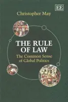 Rechtsstaatlichkeit - Der gesunde Menschenverstand der globalen Politik - Rule of Law - The Common Sense of Global Politics