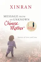 Nachricht einer unbekannten chinesischen Mutter - Geschichten von Verlust und Liebe - Message from an Unknown Chinese Mother - Stories of Loss and Love