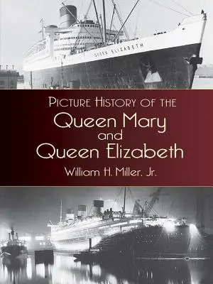 Bildergeschichte der Queen Mary und der Queen Elizabeth - Picture History of the Queen Mary and the Queen Elizabeth