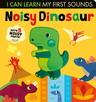 Noisy Dinosaur: Ich kann meine ersten Laute lernen - Noisy Dinosaur: I Can Learn My First Sounds