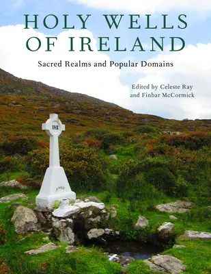 Heilige Brunnen von Irland: Heilige Reiche und Volksdomänen - Holy Wells of Ireland: Sacred Realms and Popular Domains