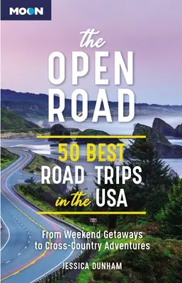 Die offene Straße: Die 50 besten Roadtrips in den USA - The Open Road: 50 Best Road Trips in the USA