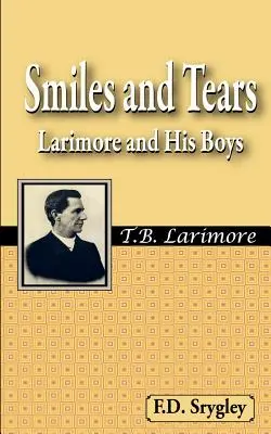 Lächeln und Tränen oder Larimore und seine Jungs - Smiles and Tears or Larimore and His Boys