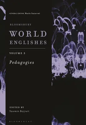 Bloomsbury World Englishes Band 3: Pädagogik - Bloomsbury World Englishes Volume 3: Pedagogies