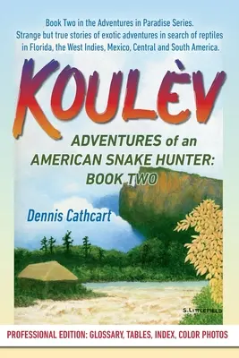 Koulv: Die Abenteuer eines amerikanischen Schlangenjägers, Buch zwei - Koulv: Adventures of an American Snake Hunter, Book Two