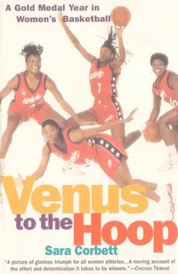 Venus zum Reifen: Ein Goldmedaillenjahr im Frauenbasketball - Venus to the Hoop: A Gold Medal Year in Women's Basketball