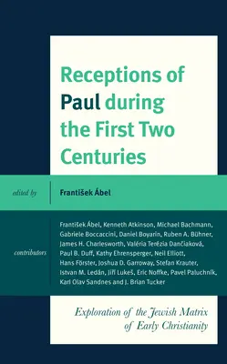 Die Rezeption des Paulus in den ersten beiden Jahrhunderten: Erforschung der jüdischen Matrix des frühen Christentums - Receptions of Paul During the First Two Centuries: Exploration of the Jewish Matrix of Early Christianity