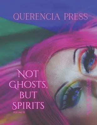 Not Ghosts, But Spirits III: Kunst aus der Frauen-, Queer-, Trans- & Enby-Community - Not Ghosts, But Spirits III: art from the women's, queer, trans, & enby communities