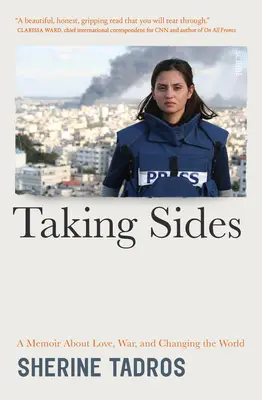 Taking Sides: Ein Memoir über Liebe, Krieg und die Veränderung der Welt - Taking Sides: A Memoir about Love, War, and Changing the World