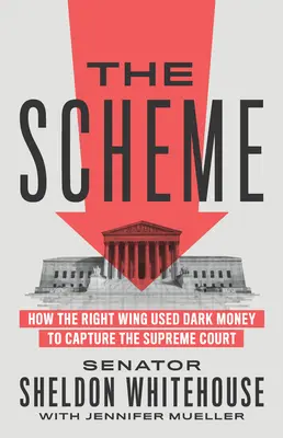 Das Schema: Wie der rechte Flügel dunkles Geld benutzte, um den Obersten Gerichtshof zu erobern - The Scheme: How the Right Wing Used Dark Money to Capture the Supreme Court