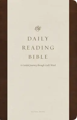 ESV Tägliche Lesebibel: Eine geführte Reise durch Gottes Wort (Trutone, Brown) - ESV Daily Reading Bible: A Guided Journey Through God's Word (Trutone, Brown)