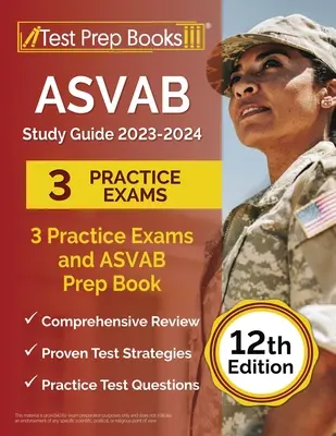 ASVAB-Studienführer 2023-2024: 3 Übungstests und ASVAB-Vorbereitungsbuch [12.] - ASVAB Study Guide 2023-2024: 3 Practice Exams and ASVAB Prep Book [12th Edition]