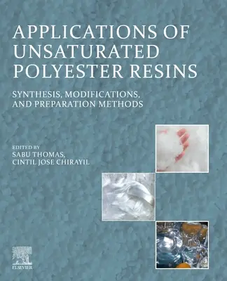 Anwendungen von ungesättigten Polyesterharzen: Synthese, Modifikationen und Zubereitungsmethoden - Applications of Unsaturated Polyester Resins: Synthesis, Modifications, and Preparation Methods