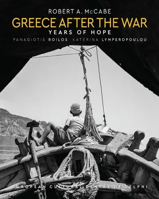 Griechenland nach dem Krieg: Jahre der Hoffnung - Greece After the War: Years of Hope