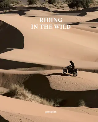 Reiten in der Wildnis: Motorradabenteuer abseits und auf der Straße - Riding in the Wild: Motorcycle Adventures Off and on the Roads