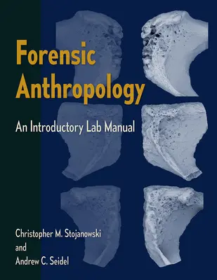 Forensische Anthropologie: Ein einführendes Laborhandbuch - Forensic Anthropology: An Introductory Lab Manual