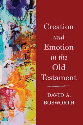 Schöpfung und Emotionen im Alten Testament - Creation and Emotion in the Old Testament