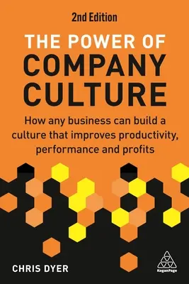 Die Macht der Unternehmenskultur: Wie jedes Unternehmen eine Kultur aufbauen kann, die Produktivität, Leistung und Gewinn steigert - The Power of Company Culture: How Any Business Can Build a Culture That Improves Productivity, Performance and Profits