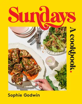 Die Sonntage: Ein Kochbuch - Sundays: A Cookbook