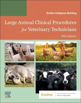 Klinische Verfahren bei Großtieren für Veterinärtechniker: Tierhaltung, klinische Verfahren, chirurgische Eingriffe und häufige Krankheiten - Large Animal Clinical Procedures for Veterinary Technicians: Husbandry, Clinical Procedures, Surgical Procedures, and Common Diseases