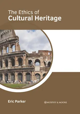 Die Ethik des kulturellen Erbes - The Ethics of Cultural Heritage
