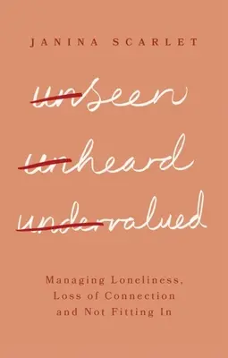 Ungesehen, ungehört, unterbewertet: Umgang mit Einsamkeit, Bindungsverlust und Nicht-Zugehörigkeit - Unseen, Unheard, Undervalued: Managing Loneliness, Loss of Connection and Not Fitting in