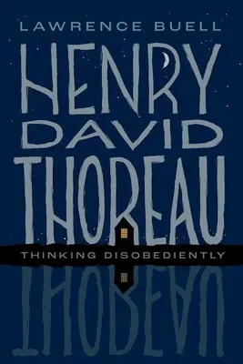 Henry David Thoreau: Ungehorsames Denken - Henry David Thoreau: Thinking Disobediently