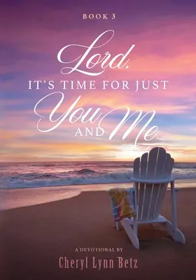 Herr, es ist Zeit für dich und mich, Buch 3: Eine Andacht - Lord, It's Time for Just You and Me, Book 3: A Devotional
