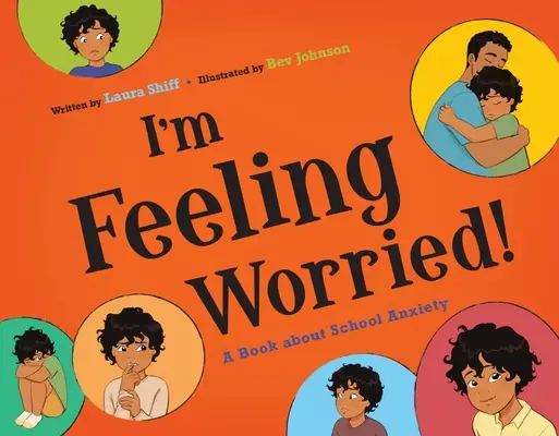 Ich fühle mich besorgt! Ein Buch über Schulangst - I'm Feeling Worried!: A Book about School Anxiety