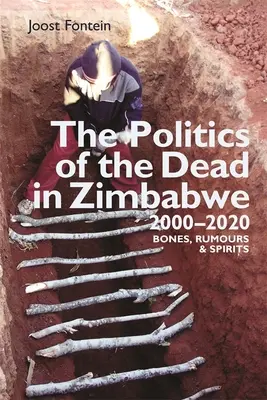 Die Politik der Toten in Simbabwe 2000-2020: Knochen, Gerüchte und Geister - The Politics of the Dead in Zimbabwe 2000-2020: Bones, Rumours & Spirits