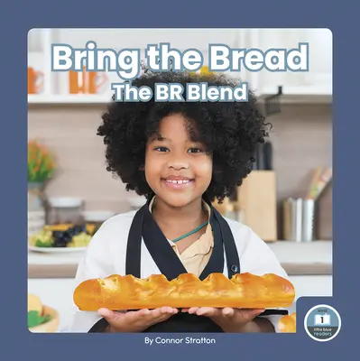 Bring the Bread: Die Br-Mischung - Bring the Bread: The Br Blend