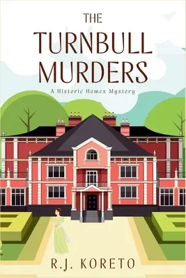 Die Turnbull-Morde: Ein historisches Hausgeheimnis - The Turnbull Murders: A Historic Homes Mystery